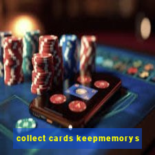 collect cards keepmemorys