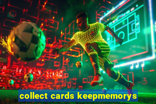 collect cards keepmemorys