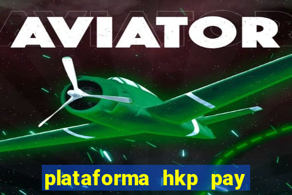 plataforma hkp pay jogos online