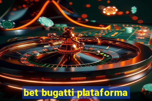 bet bugatti plataforma