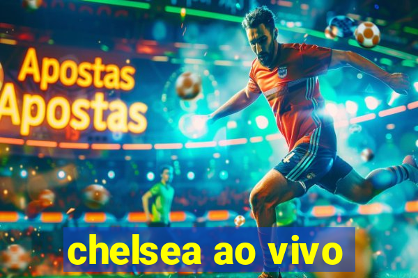 chelsea ao vivo