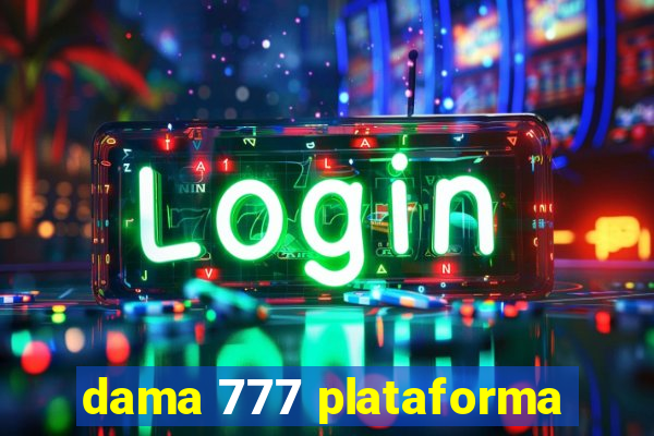 dama 777 plataforma