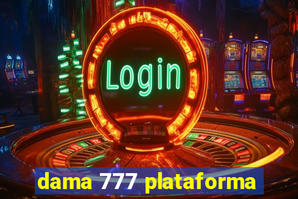 dama 777 plataforma