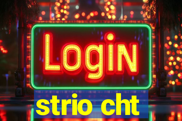 strio cht