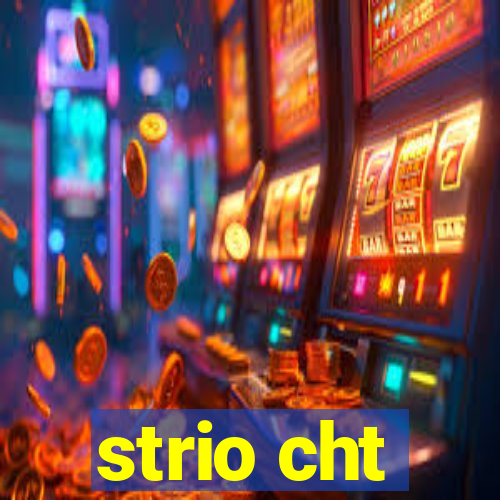 strio cht