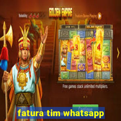 fatura tim whatsapp