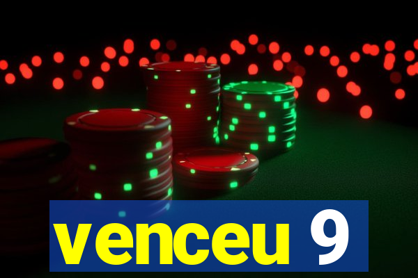 venceu 9