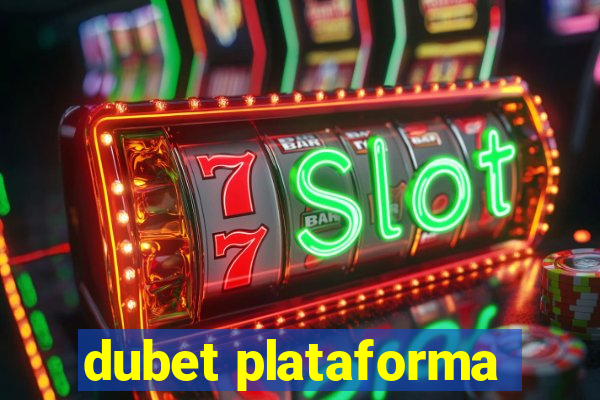 dubet plataforma