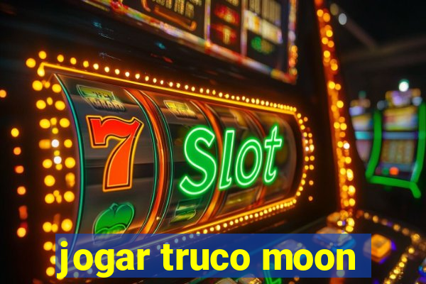 jogar truco moon