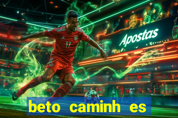 beto caminh es lajeado rs