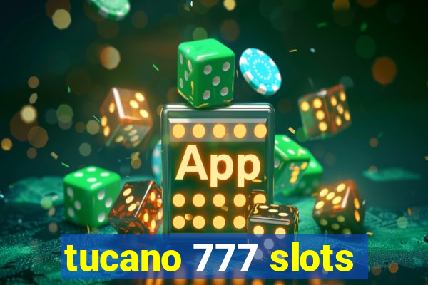 tucano 777 slots