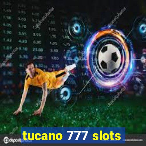 tucano 777 slots