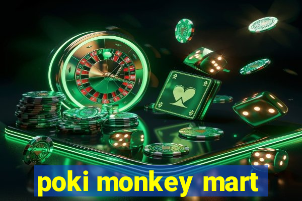 poki monkey mart