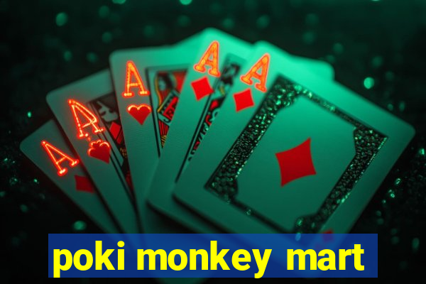 poki monkey mart