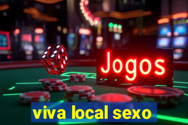 viva local sexo