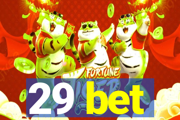 29 bet