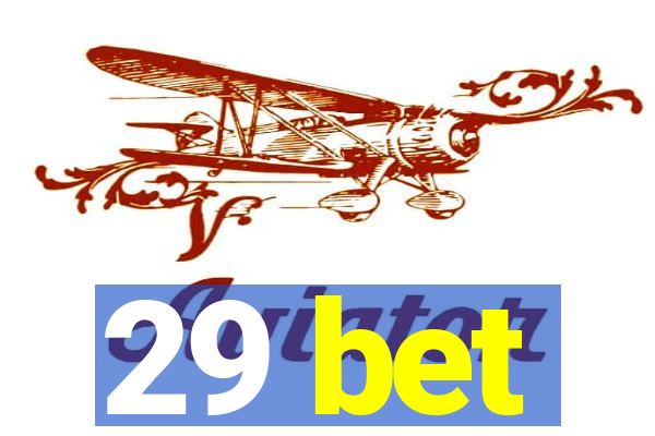 29 bet