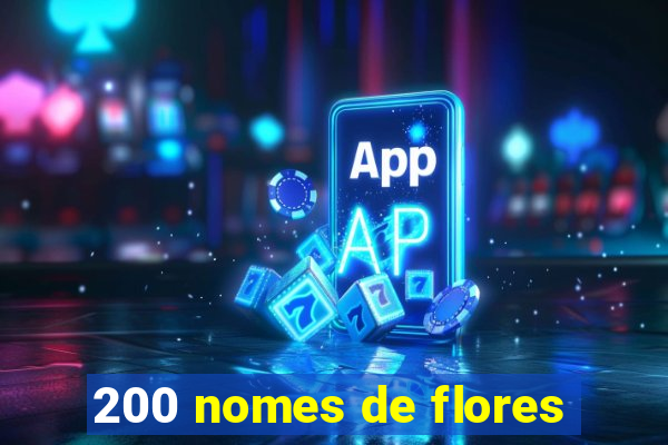 200 nomes de flores