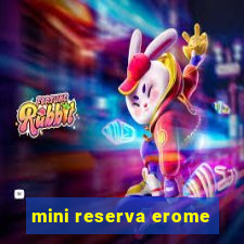 mini reserva erome