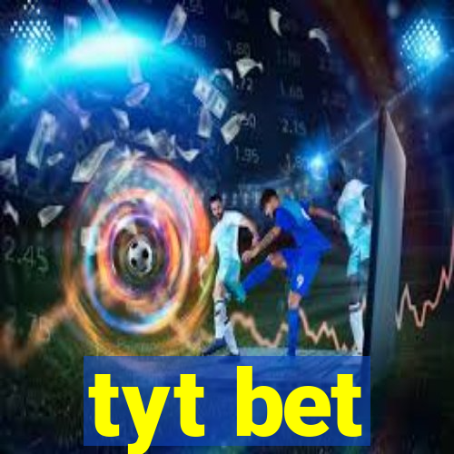 tyt bet