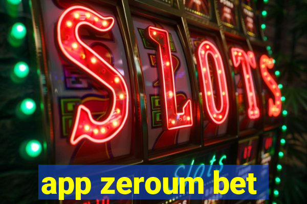 app zeroum bet