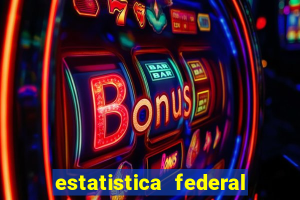 estatistica federal jogo do bicho