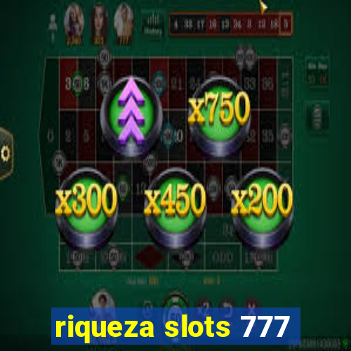 riqueza slots 777