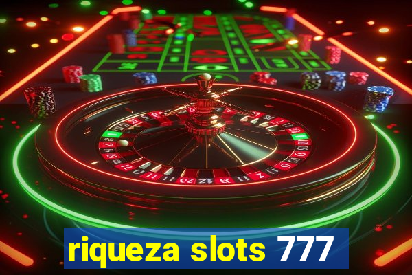 riqueza slots 777