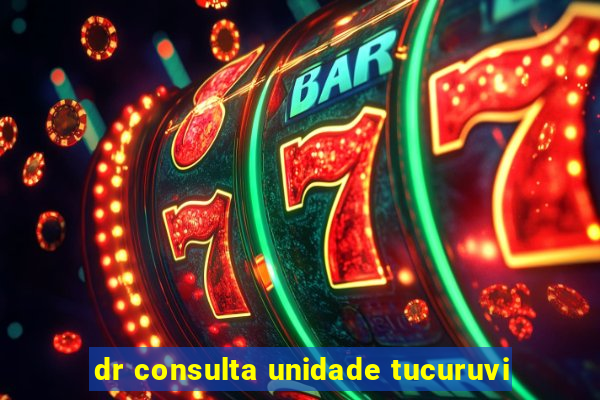 dr consulta unidade tucuruvi