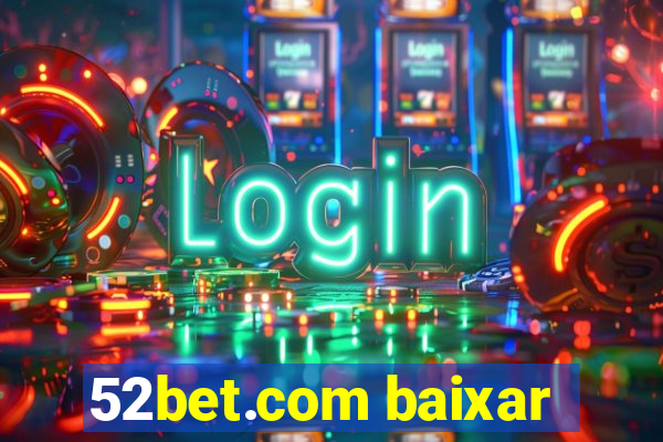 52bet.com baixar