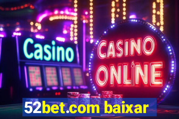 52bet.com baixar