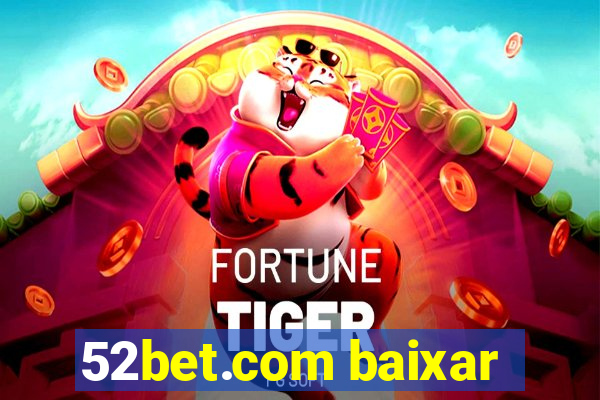 52bet.com baixar