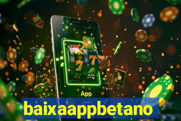 baixaappbetano