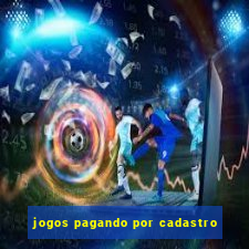 jogos pagando por cadastro