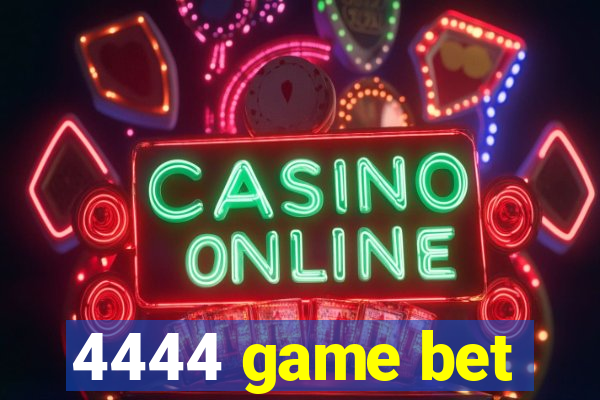 4444 game bet