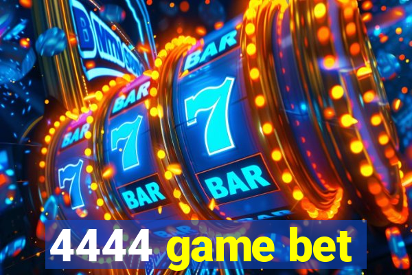 4444 game bet