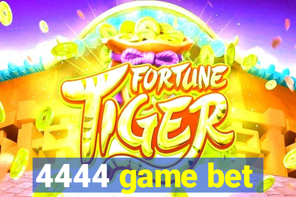 4444 game bet