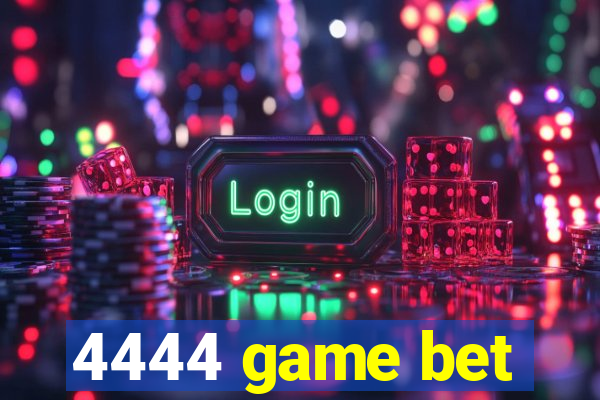 4444 game bet