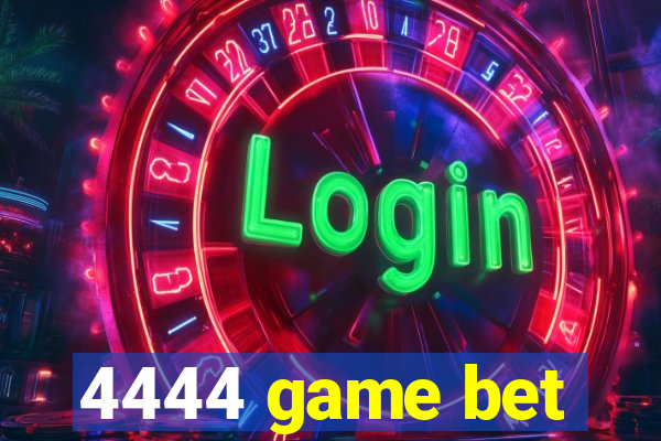 4444 game bet