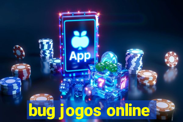 bug jogos online