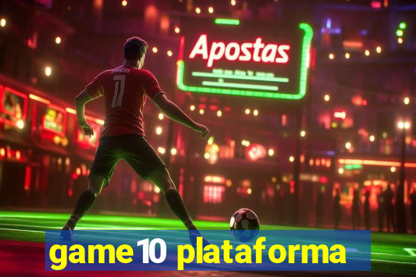 game10 plataforma