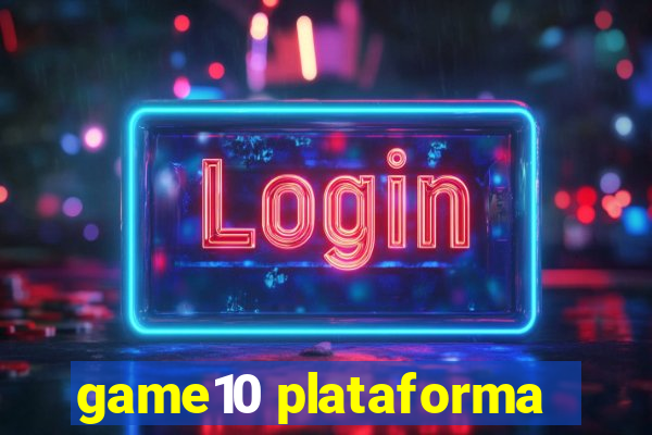 game10 plataforma