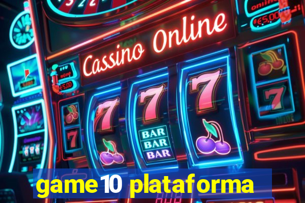 game10 plataforma