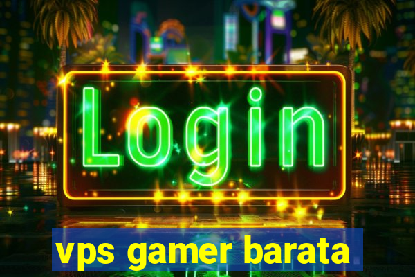 vps gamer barata