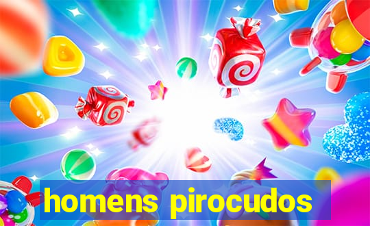 homens pirocudos