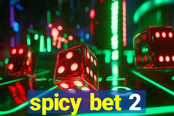 spicy bet 2