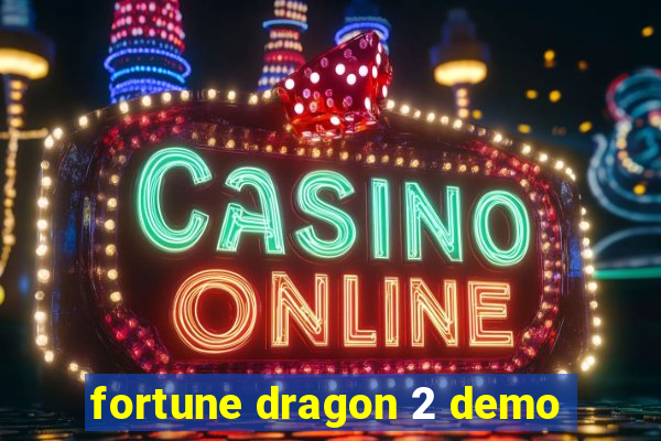 fortune dragon 2 demo