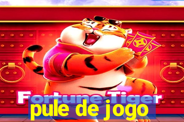 pule de jogo