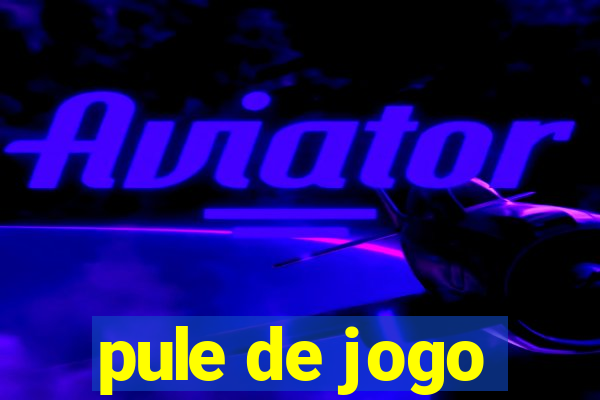 pule de jogo