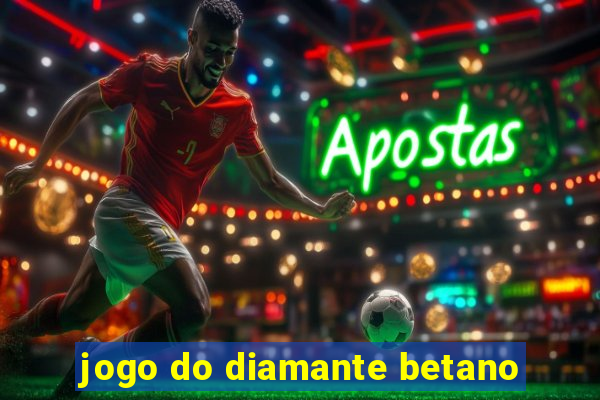 jogo do diamante betano